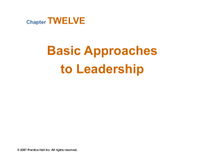 Basic Approaches To Leadership Chapter Twelve