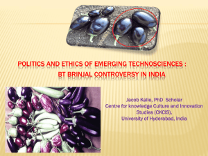 Politics and Ethics of Emerging Technosciences. Bt Brinjal