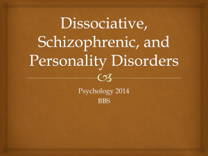 Dissociative, Schizophrenic, and Personality Disorders - bbspsych-b4