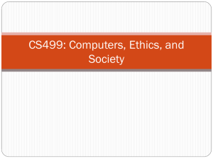 CS499: Computers, Ethics, and Society