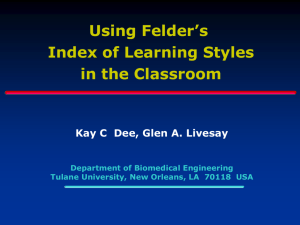 Using Felder's Index of Learning Styles in the Classroom Kay C Dee