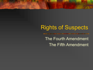 The Fourth & Fifth Amendments