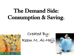 The Demand Side: Consumption & Saving.