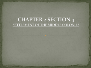 CHAPTER 2 SECTION 4 SETTLEMENT OF THE MIDDLE COLONIES