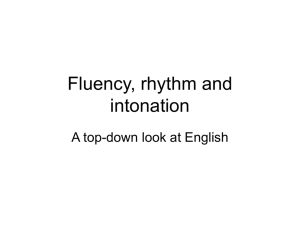Fluency, rhythm and intonation