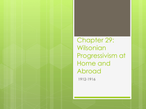 Chapter 29: Wilsonian Progressivism at Home and Abroad