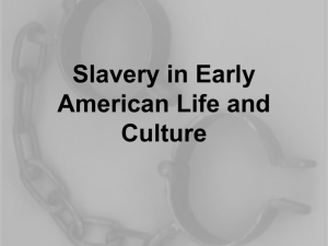 Slavery in Early American Life and Culture A Different Sensibility