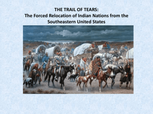 THE TRAIL OF TEARS: The Forced Relocation of Indian Nations