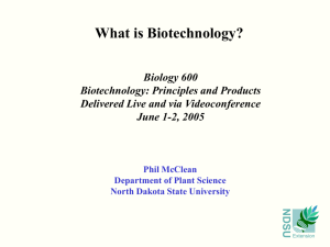 What is Biotechnology? - North Dakota State University