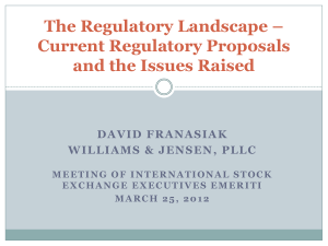 The Regulatory Landscape * Current Regulatory Proposals and the