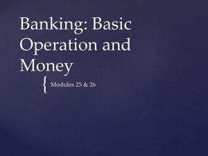 Module 25, 26, 27 - Banking and the Federal Reserves