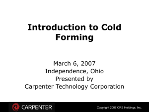 Introduction to Cold Forming - Carpenter Technology Corporation