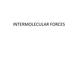 INTERMOLECULAR FORCES