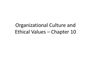 Organizational Culture and Ethical Values * Chapter 10