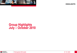 Group Highlights July – October 2010 HIGHLIGHTS
