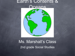 Earth's Contents & Oceans Ms. Marshall's Class 2nd grade Social