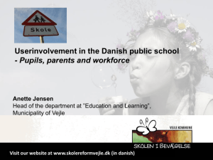 Visit our website at www.skolereformvejle.dk (in danish)