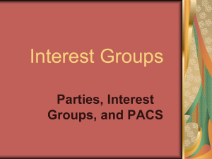 Interest Groups - Political Parties and PACs