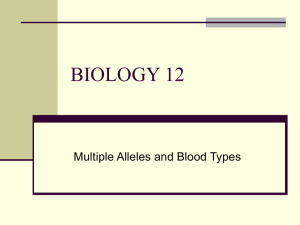 Multiple Alleles and Blood Types