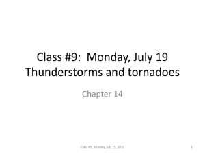 Class #9: Monday, July 19 Thunderstorms and tornadoes