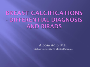 Breast Calcifications - Differential diagnosis and BIRADS