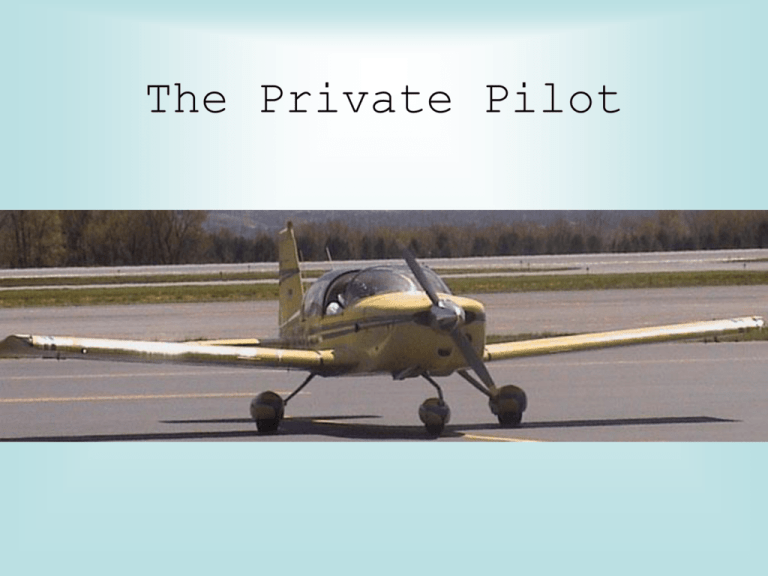 PowerPoint Presentation - Private Pilot Syllabus