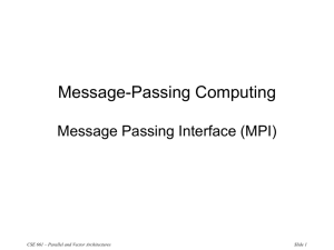 Message Passing Computing and MPI