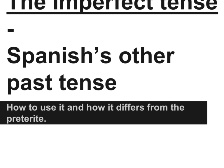 The Imperfect Tense Spanish s Other Past Tense