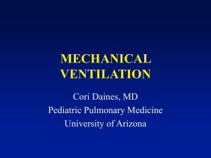 mechanical ventilation - University of Arizona Pediatric Pulmonary