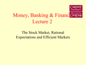 Lecture 2: The Stock Market, Rational Expectations and Efficient