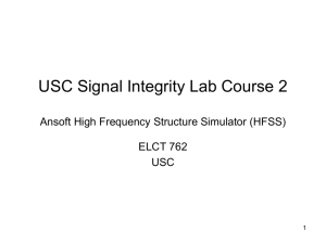 USC Signal Integrity Lab Course 2 Ansoft High Frequency Structure