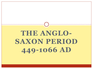 The Anglo-Saxon Period 449-1066 AD