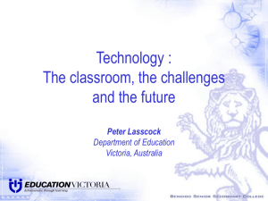 Technology: The Classroom The Challenges The Future