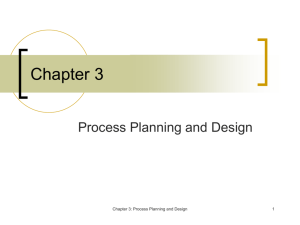 Chapter 3 Process Planning and Design