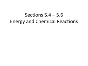 Sections 5.4 * 5.6 Energy and Chemical Reactions