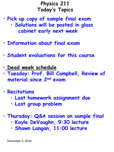 Physics 211 Today's Topics Pick up copy of sample final exam