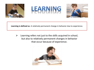 Learning is defined as: A relatively permanent change in behavior