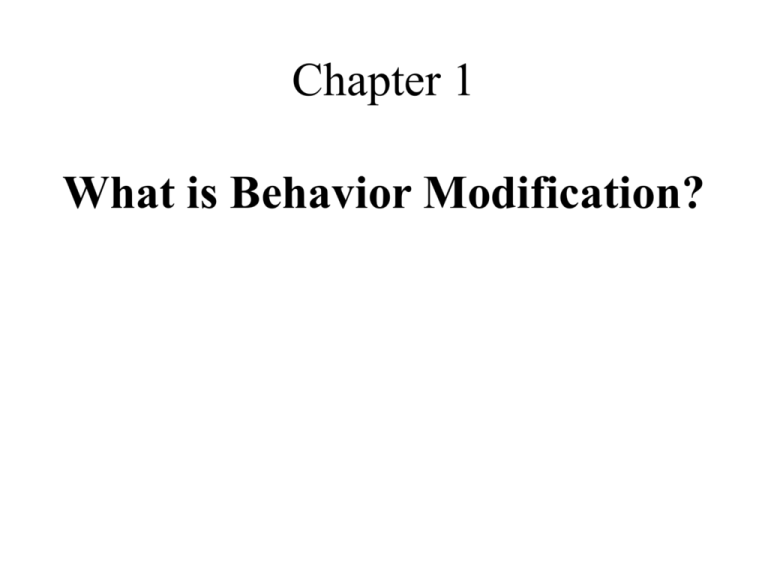 Chapter 1 What Is Behavior Modification 