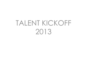 Talent kickoff presentationj