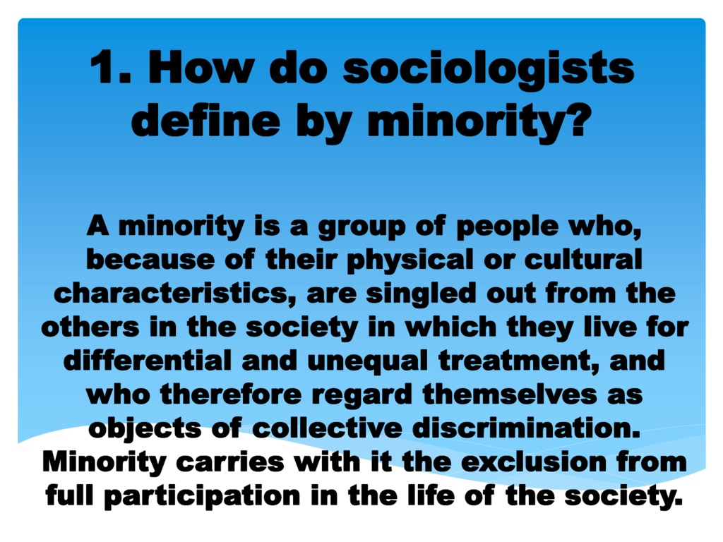 1 How Do Sociologists Define By Minority A Minority Is A Group Of