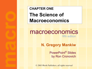 Mankiw 5/e Chapter 1: The Science of Macroeconomics