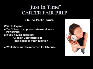 Just in Time” CAREER FAIR PREP Online Participants : What to