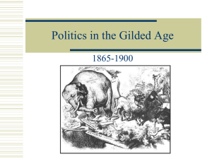 Politics in the Gilded Age/ The Rise of Cities 1865-1900