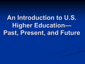 An Introduction to U.S. Higher Education— Past, Present and Future