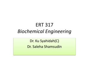 ERT 317 Biochemical Engineering