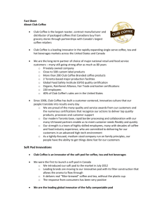 Fact Sheet About Club Coffee Club Coffee is the largest roaster