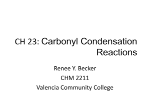 CH 23: Carbonyl Condensation Reactions