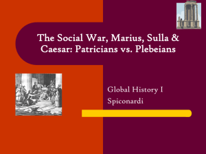 The Social War, Marius, Sulla & Caesar: Patricians vs. Plebeians
