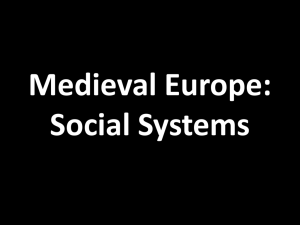 Medieval Europe: Social Systems The