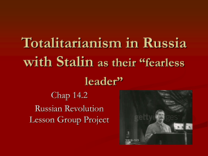 Totalitarianism in Russia with Stalin as their “fearless